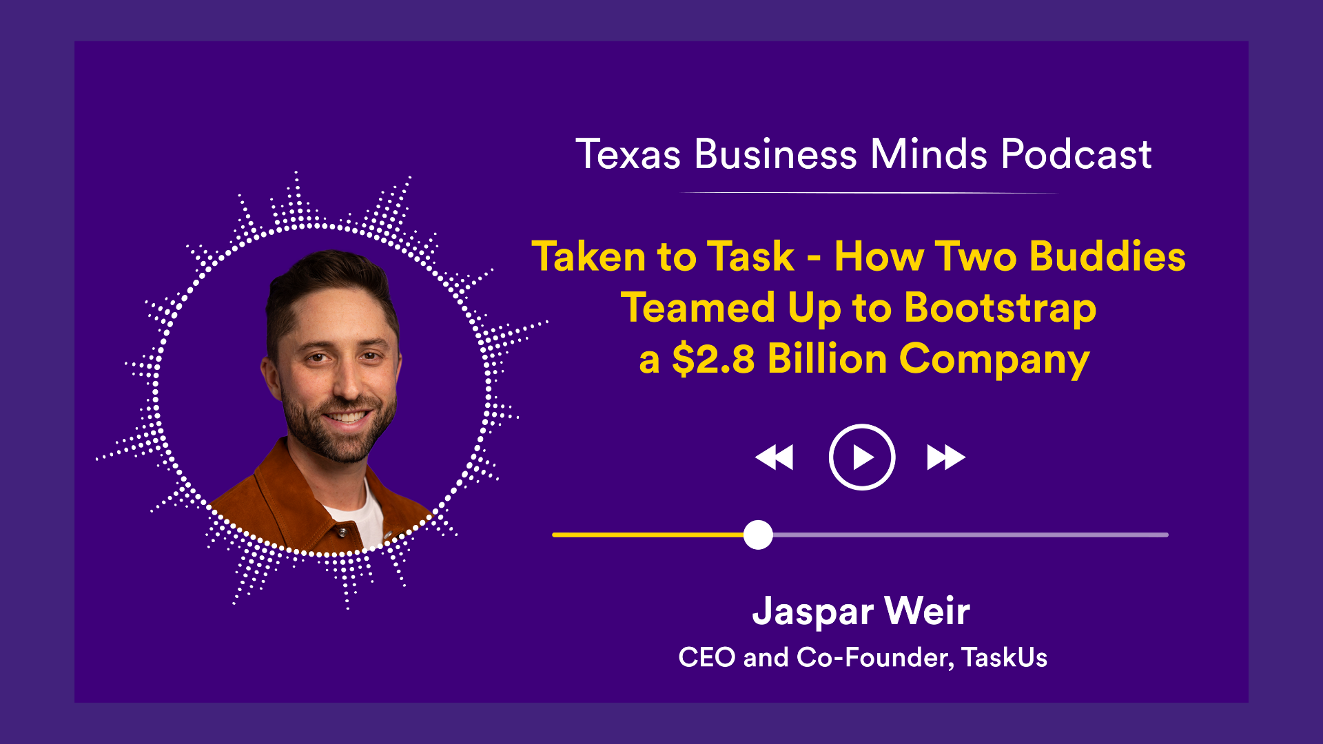 Jaspar Weir on Texas Business Minds Podcast_Web Thumbnail